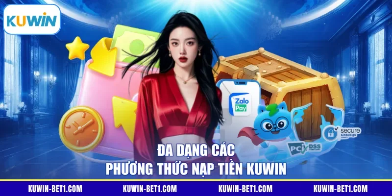 Đa dạng các phương thức nạp tiền KUWIN