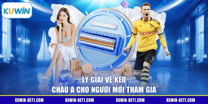 Lý giải về kèo châu Á cho người mới tham gia