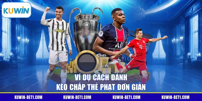 Ví dụ cách đánh kèo chấp thẻ phạt đơn giản